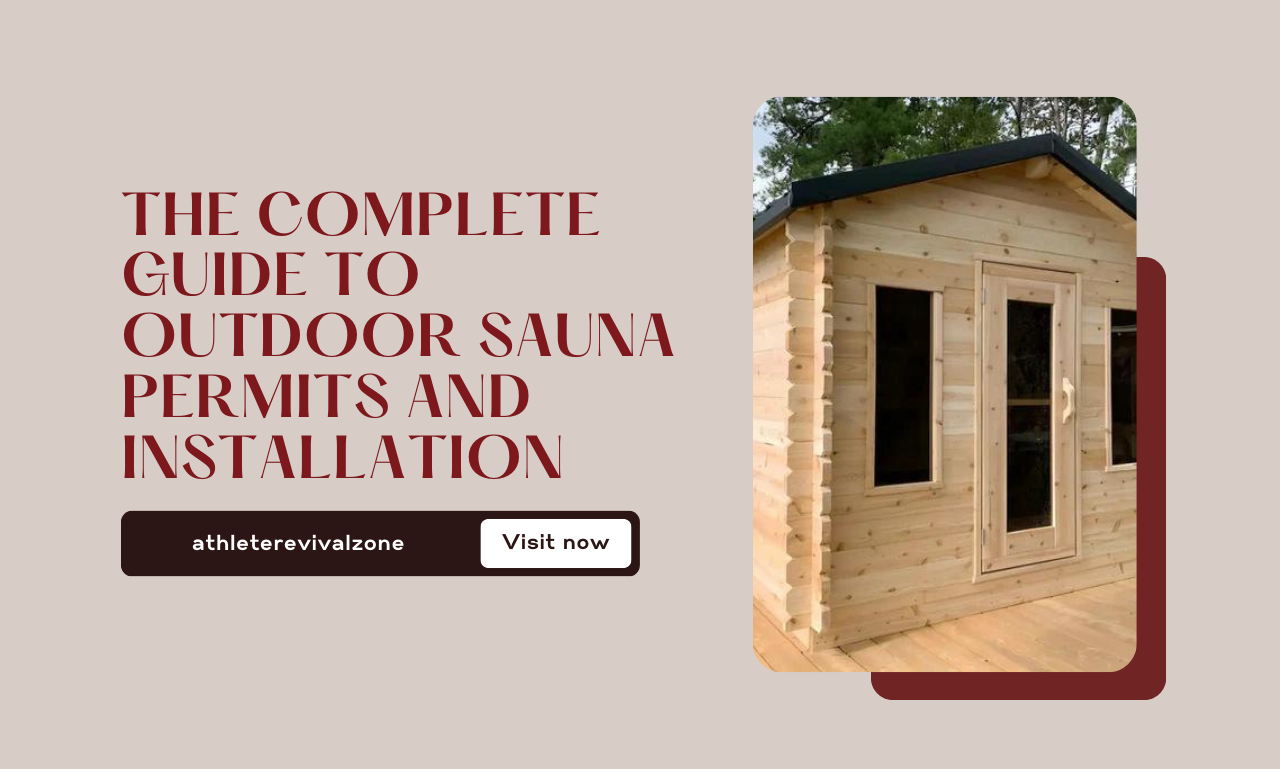 The Complete Guide to Outdoor Sauna Permits and Installation